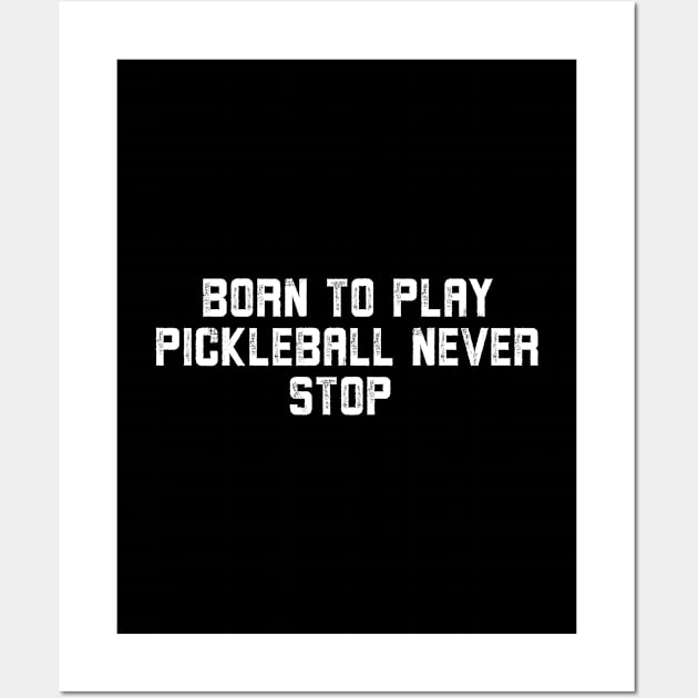 Born To Play Pickleball Wall Art by Shifa Anzifer